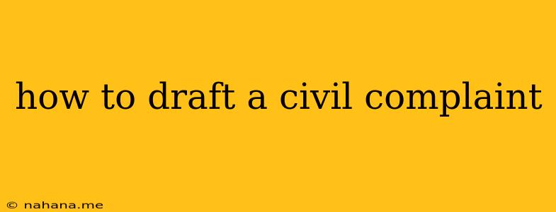how to draft a civil complaint