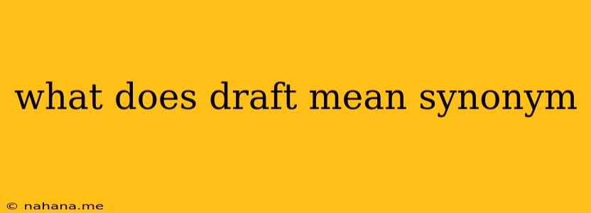 what does draft mean synonym