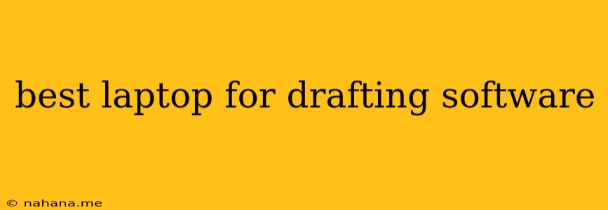 best laptop for drafting software