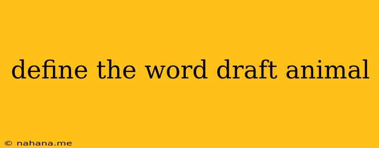 define the word draft animal