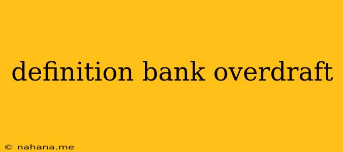 definition bank overdraft