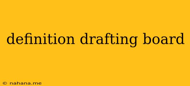 definition drafting board