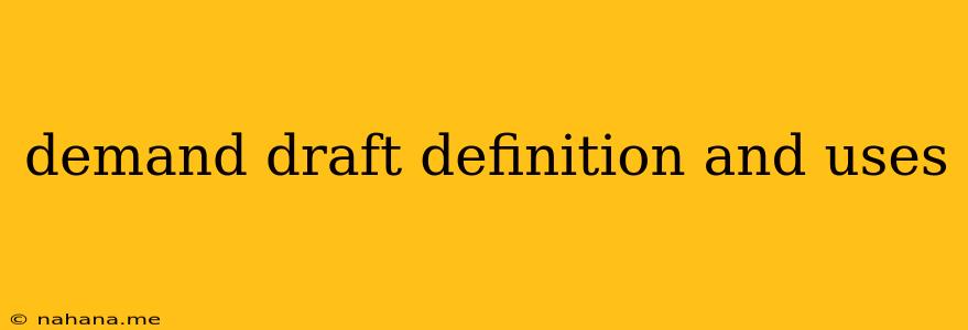 demand draft definition and uses