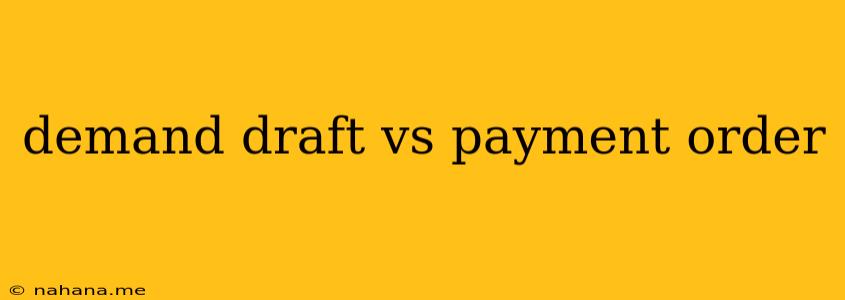 demand draft vs payment order