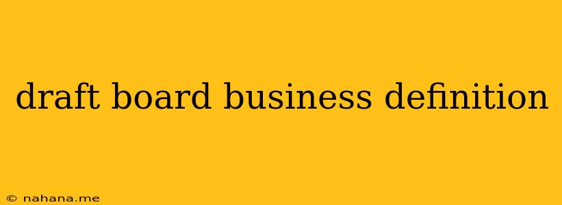 draft board business definition