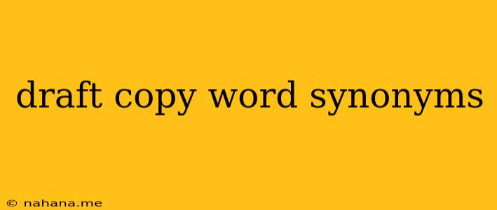 draft copy word synonyms