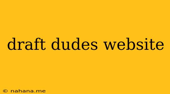 draft dudes website