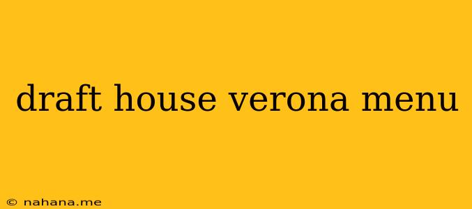 draft house verona menu