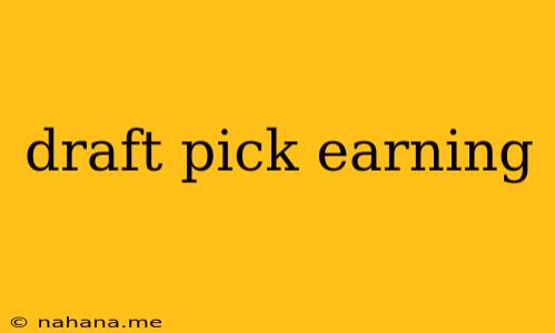 draft pick earning