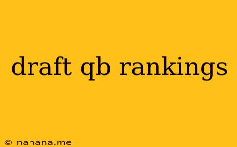 draft qb rankings