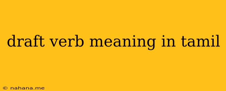 draft verb meaning in tamil