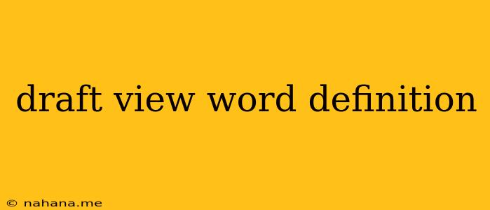 draft view word definition