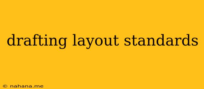 drafting layout standards