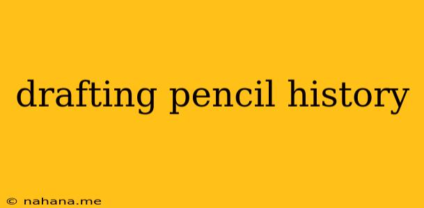 drafting pencil history