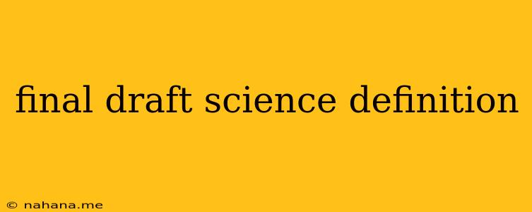 final draft science definition