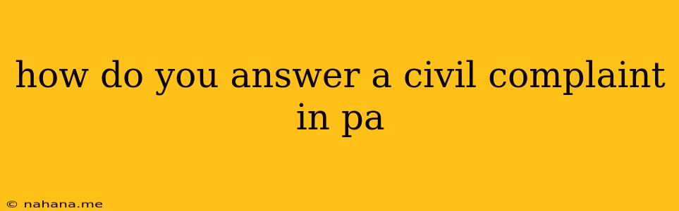 how do you answer a civil complaint in pa