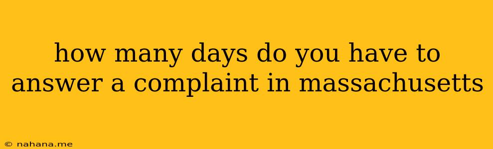 how many days do you have to answer a complaint in massachusetts