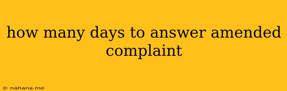 how many days to answer amended complaint