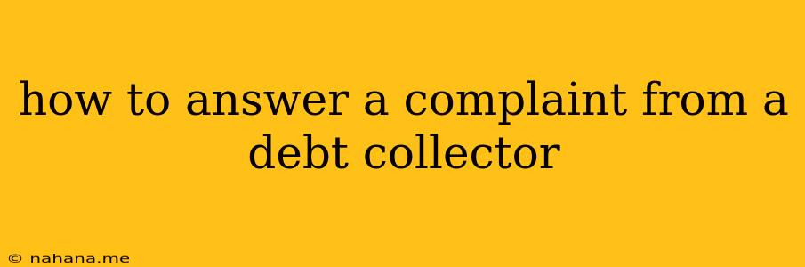 how to answer a complaint from a debt collector