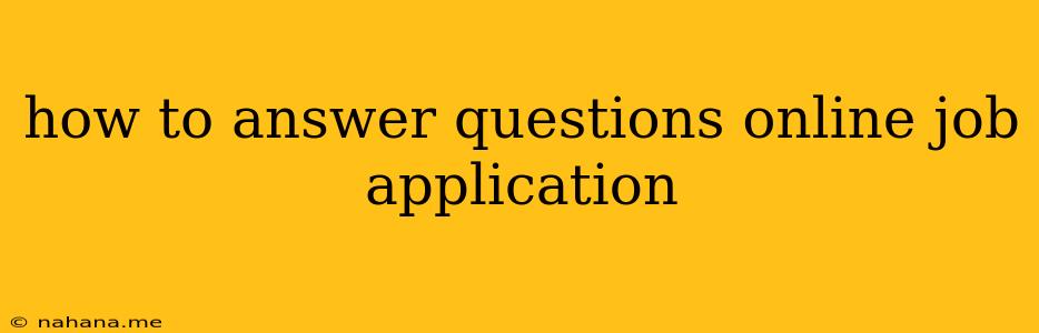 how to answer questions online job application