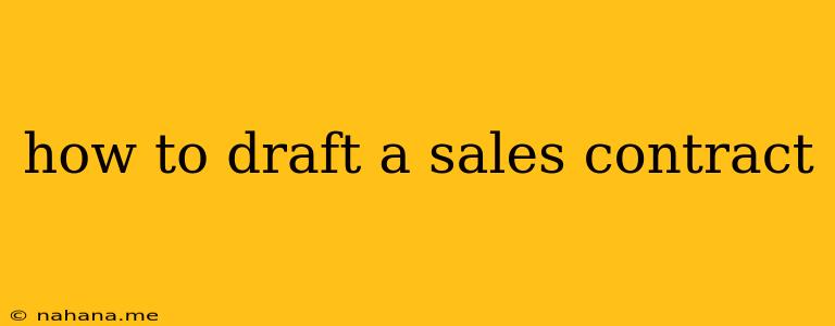 how to draft a sales contract
