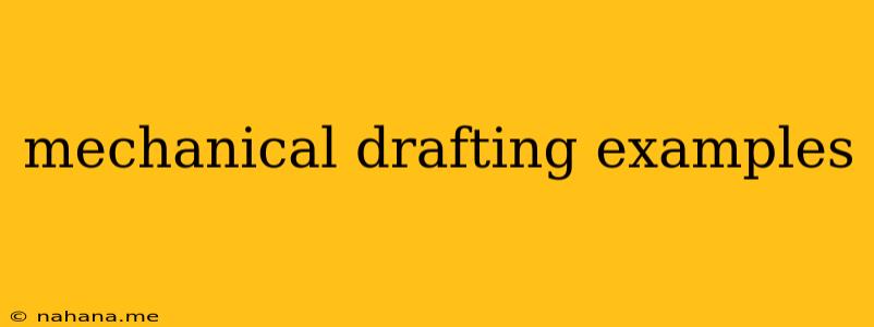 mechanical drafting examples