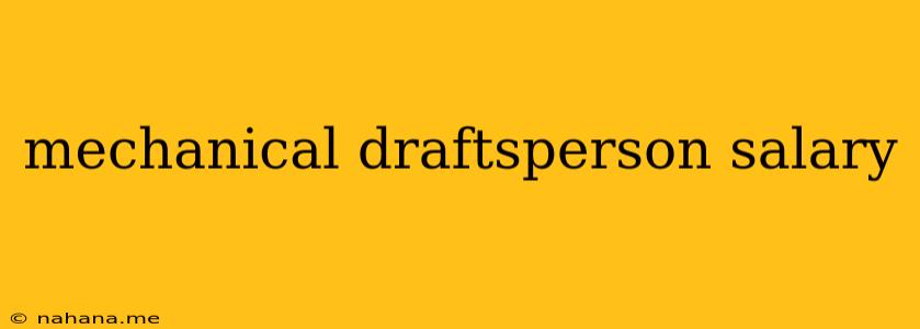 mechanical draftsperson salary