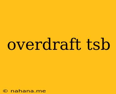 overdraft tsb