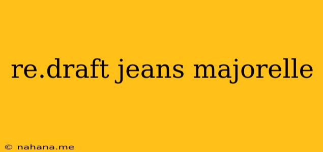 re.draft jeans majorelle