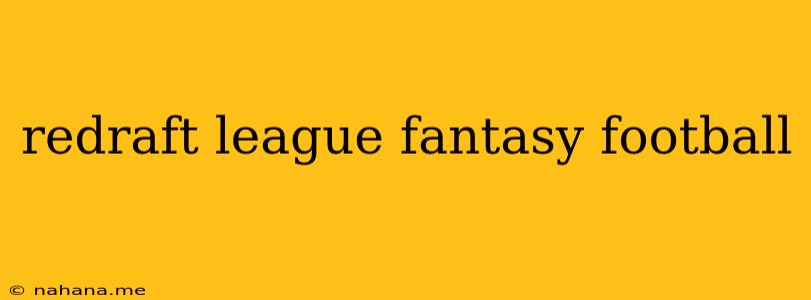 redraft league fantasy football