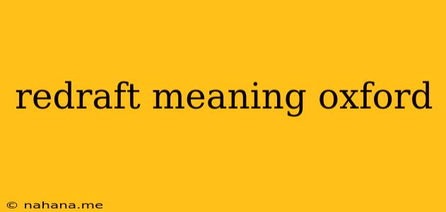 redraft meaning oxford