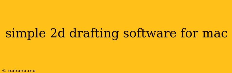 simple 2d drafting software for mac