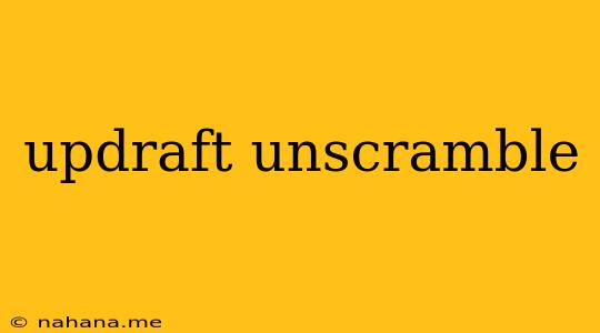 updraft unscramble