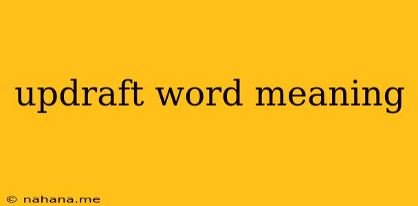 updraft word meaning