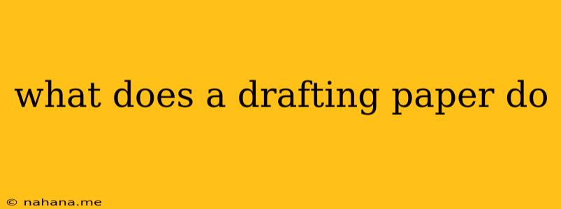 what does a drafting paper do