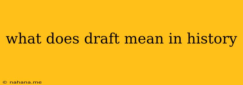 what does draft mean in history