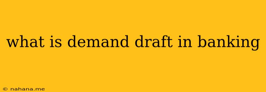 what is demand draft in banking