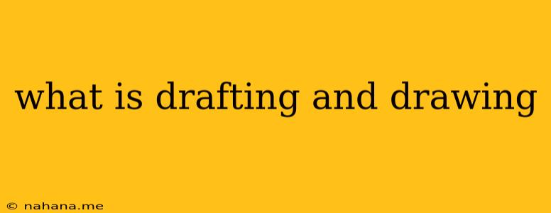 what is drafting and drawing