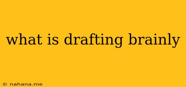 what is drafting brainly