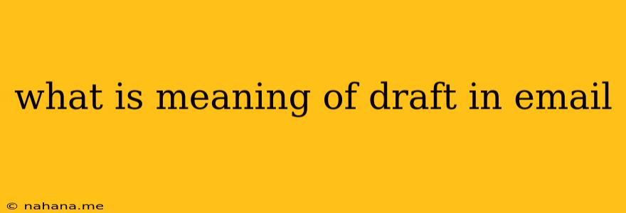 what is meaning of draft in email