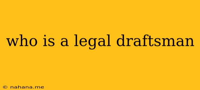 who is a legal draftsman