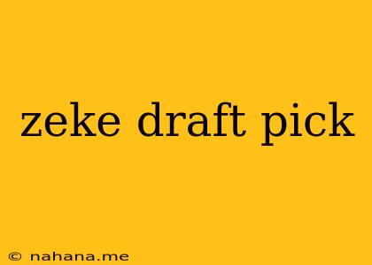 zeke draft pick